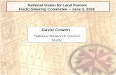 National Vision for Land Parcels FGDC Steering Committee – June 5, 2008 David Cowen National Research Council Study.