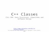 C++ Classes CSci 588: Data Structures, Algorithms and Software Design All material not from online sources copyright © Travis Desell, 2011 .