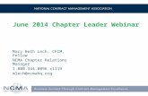 June 2014 Chapter Leader Webinar Mary Beth Lech, CFCM, Fellow NCMA Chapter Relations Manager 1.800.344.8096 x1119 mlech@ncmahq.org.