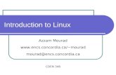 Introduction to Linux Azzam Mourad mourad mourad@encs.concordia.ca COEN 346.