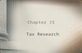 Chapter 15 Tax Research. Learning Objectives Describe the steps in the tax research process Explain how the facts affect the tax results Identify the.