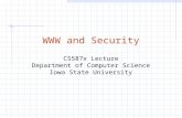 WWW and Security CS587x Lecture Department of Computer Science Iowa State University.
