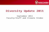 Diversity Update 2011 September 2011 Faculty/Staff and Climate Slides.