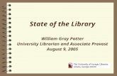 State of the Library William Gray Potter University Librarian and Associate Provost August 9, 2005.