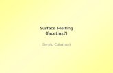 Surface Melting (faceting?) Sergio Calatroni. Surface Melting Sergio Calatroni2 (110) -> 1270 K (1000 C) (100) -> 1290 K (1020 C) (111) -> 1310 K (1040.