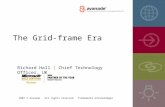The Grid-frame Era Richard Hall | Chief Technology Officer, UK 2007 © Avanade. All rights reserved. Trademarks acknowledged.