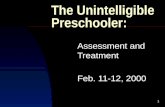 1 The Unintelligible Preschooler: Assessment and Treatment Feb. 11-12, 2000.