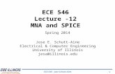 ECE 546 – Jose Schutt-Aine 1 ECE 546 Lecture -12 MNA and SPICE Spring 2014 Jose E. Schutt-Aine Electrical & Computer Engineering University of Illinois.