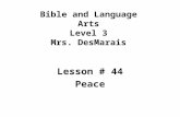 Bible and Language Arts Level 3 Mrs. DesMarais Lesson # 44 Peace.