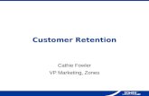 Customer Retention Cathie Fowler VP Marketing, Zones.