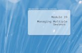 Module 19 Managing Multiple Servers. Module Overview Working with Multiple Servers Virtualizing SQL Server Deploying and Upgrading Data-Tier Applications.