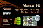 Advanced SQL Aggregations, Grouping, SQL Functions, DDL SoftUni Team Technical Trainers Software University .