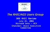 DOE RHIC Review July 31, 2002 Richard Seto – UCR Chairman: Users Executive Committee The RHIC/AGS Users Group.