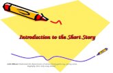 Introduction to the Short Story CLE 3002.8.2 Understand the characteristics of various literary genres (e.g., poetry, novel, biography, short story, essay,