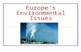 Europe’s Environmental Issues. Essential Question How has Europe dealt with the major environmental issues of acid rain, air pollution, and nuclear disaster?