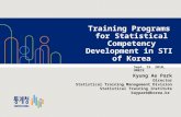 Sept. 15. 2010, UNECE Kyung Ae Park Director Statistical Training Management Division Statistical Training Institute kaypark@korea.kr Training Programs.