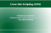 Cross Site Scripting (XSS) Chaitanya Lakshmi chaitanyalakshmi2006@gmail.com +91 8897429349.