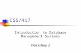 CSS/417 Introduction to Database Management Systems Workshop 2.