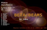 BETA-BEAMSBETA-BEAMS Piero Zucchelli On leave of absence from: High Energy Physics and INFN - Sezione di Ferrara M. Mezzetto D. Casper M. Lindroos A. Blondel.