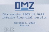 1 1 Six months 2003 US GAAP interim financial results November, 2003 Moscow.