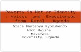 Grace Bantebya Kyomuhendo Amon Mwiine Makerere University.Uganda Poverty is Not an Identity : Voices and Experiences from Rural Uganda.
