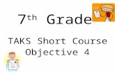 7 th Grade TAKS Short Course Objective 4. 7.9(A) The student is expected to estimate measurements and solve application problems involving length (including.