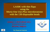 LASIK with thin flaps using the Moria One Use-Plus microkeratome with the 130 disposable heads Jérôme C. VRYGHEM, M.D. Brussels Eye Doctors Brussels, Belgium.