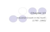 Chapter 13 Industrial Growth in the North (1790 - 1860)