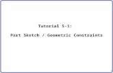 1 Tutorial 5-1: Part Sketch / Geometric Constraints.