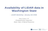 Availability of LiDAR data in Washington State LiDAR Workshop January 3rd 2008 Terry Curtis, C.P. Photogrammetry Supervisor Wash. Dept. of Natural Resources.