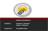Mobile Controlled Car Students : Tasneem J. Hamayel Hanan I. Mansour Supervisor : Dr.Aladdin Masri.