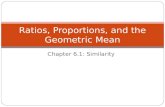 Chapter 6.1: Similarity Ratios, Proportions, and the Geometric Mean.
