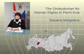 1 The Ombudsman for Human Rights in Perm Krai Tatyana Margolina.