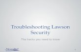 Troubleshooting Lawson Security The hacks you need to know.