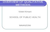 OVERVIEW OF QUALITATIVE METHODS Violet Kimani SCHOOL OF PUBLIC HEALTH MAANZONI.