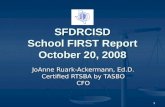11 SFDRCISD School FIRST Report October 20, 2008 JoAnne Ruark-Ackermann, Ed.D. Certified RTSBA by TASBO CFO.
