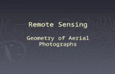 Remote Sensing Geometry of Aerial Photographs. 1. Geometry of Vertical Aerial Photograph ► Oblique photographs - Cameras oriented toward the side of the.