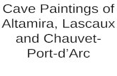 Cave Paintings of Altamira, Lascaux and Chauvet- Port-d’Arc.