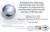 Somali Health Care Initiative Bridging the data gap: Partnering with Somali refugees to implement a community-based health survey in Minnesota Nathaly.