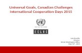 Trilogía de la Igualdad Alicia Bárcena Universal Goals, Canadian Challenges International Cooperation Days 2015 Inés Bustillo Director ECLAC Washington.