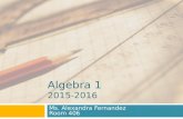 Algebra 1 2015-2016 Ms. Alexandra Fernandez Room 406.