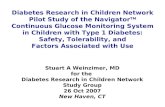Diabetes Research in Children Network Pilot Study of the Navigator TM Continuous Glucose Monitoring System in Children with Type 1 Diabetes: Safety, Tolerability,