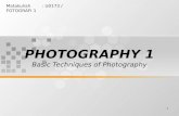 1 Matakuliah: U0173 / FOTOGRAFI 1 PHOTOGRAPHY 1 Basic Techniques of Photography