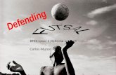 BTEC Level 2 Diploma in Sport Carlos Munoz. Task 1 – Matching task (in pairs) Key terms Zonal defending Man to man marking Defending Tackling Intercepting.