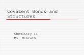 Covalent Bonds and Structures Chemistry 11 Ms. McGrath.