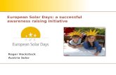 European Solar Days: a successful awareness raising initiative Roger Hackstock Austria Solar.