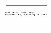 Statistical Profiling: Hardware, OS, and Analysis Tools.