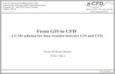 Ingenieurbüro für angewandte Strömungsmechanik From GIS to CFD - a CAD solution for data transfer between GIS and CFD- Hans-Wilfried Mindt (Dipl.-Ing.)