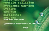LOGO Imperfect in- vehicle collision avoidance warning systems can aid distracted drivers Masha Maltz, David Shinar Transportation Research Part F 10 (2007)