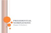 P RESIDENTIAL N OMINATIONS Chapter 13 Section 4. D OES THE NOMINATING SYSTEM ALLOW A MERICANS TO CHOOSE THE BEST CANDIDATES FOR PRESIDENT ?